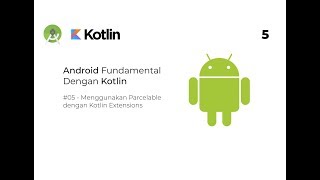 Tutorial Android Dengan Kotlin  5 Intent Explicit Parcelable dengan Kotlin Extension Pemula [upl. by Lodi397]