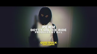 Perm  Dotty On The Ride Prod DJ L Music Video [upl. by Zsuedat499]