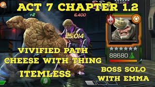 ACT 7 CHAPTER 12 VIVIFIED PATH CHEESE WITH THING  RHINO BOSS SOLO WITH EMMA  MCOC [upl. by Aynotak]