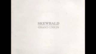 SkewbaldGrand Union  Sorry Change For The Same [upl. by Yetac]