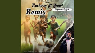 Bachpan Ki Yaari Remix [upl. by Litsyrk]