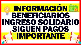 Información ingreso solidario Hoy siguen pagos  Escuche atentamente 👂💰🏃 [upl. by Aizirtap]