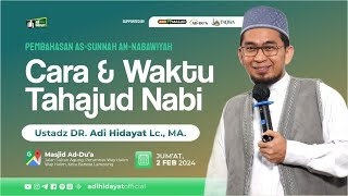 LIVE Kajian Assunnah Nabawiyah  Cara amp Waktu Tahajjud Nabi  Ustadz Adi Hidayat [upl. by Docila]