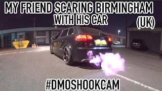 SCARING BIRMINGHAM WITH A LOUD CAR DMOSHOOKCAM 2018 [upl. by Moritz]