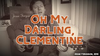 Oh My Darling Clementine [upl. by Eidoow]