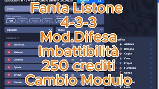 Fantacalcio a Listone 250 crediti 433 con mod difesa imbattibilità e cambio modulo [upl. by Atiuqahc]