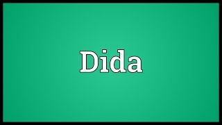 Dida Meaning [upl. by Colly456]