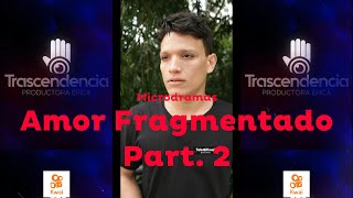 Amor Fragmentado 2 [upl. by Assirol]