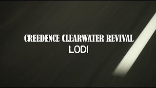 Creedence Clearwater Revival  Lodi Official Lyric Video [upl. by Nolos]