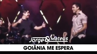 Jorge amp Mateus  Goiânia Me Espera  DVD Ao Vivo Em Goiânia  Clipe Oficial [upl. by Ahsiela719]