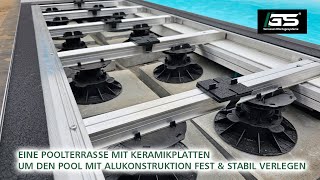 Eine Poolterrasse mit Keramikplatten um den Pool mit Alukonstruktion fest amp stabil verlegen [upl. by Smitty641]