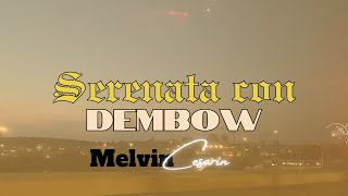 Serenata Con Dembow Lyrics Video [upl. by Ahtael]