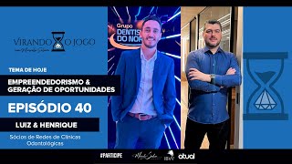 PROGRAMA VIRANDO O JOGO EPISÃ“DIO 40  EMPREENDEDORISMO amp GERAÃ‡ÃƒO DE OPORTUNIDADES [upl. by Seely734]