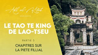 ☯️ Le Tao Te King  Partie 3  Chapitre sur la Piété Fillial 👨‍👩‍👧‍👦 [upl. by Thilde289]