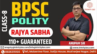 BPSC Polity Class8  Rajya Sabha 110 Guaranteed  Anupam Sir  Trinity IAS [upl. by Aitram]