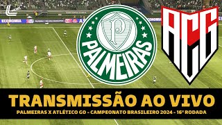 PALMEIRAS X ATLÉTICO GO TRANSMISSÃO AO VIVO DIRETO DO ALLIANZ PARQUE  BRASILEIRO 2024  16ª RODADA [upl. by Jarred]