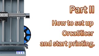 Cetus2丨How to set up OrcaSlicer and start printing [upl. by Johnath]