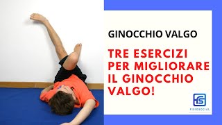 TRE ESERCIZI DA FARE SUBITO PER MIGLIORARE IL GINOCCHIO VALGO [upl. by Alexandr]