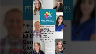 NHS NEWS General Practice Closures Strikes and Wes Streetings response  Primary Care UK [upl. by Maillliw]