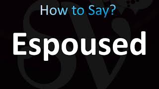 How to Pronounce Espoused CORRECTLY [upl. by Asel]