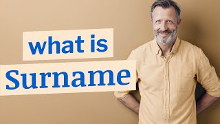 Surname  Definition of surname [upl. by Ardnaiek]