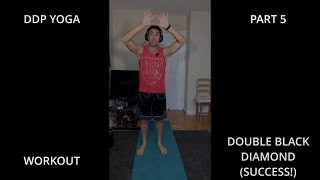 DDP Yoga Extreme Workout Double Black Diamond SUCCESS [upl. by Amann]