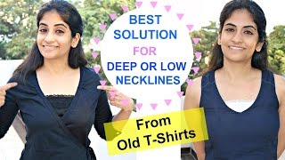 Best Solution for Low and Deep Necklines Using Old Tshirts Light amp Comfortable [upl. by Nama489]