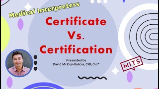 Certificate vs Certification for Medical Interpreters [upl. by Spada502]