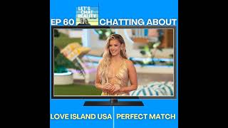 Ep 60 Chatting About Perfect Match eps 79 amp Love Island USA week 1 [upl. by Laundes255]