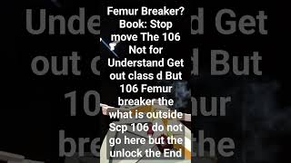 Scp 106 femur breaker [upl. by Jodee]