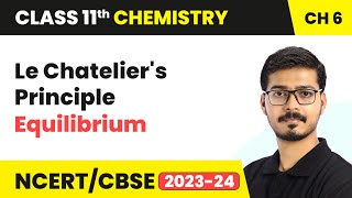 Le Chateliers Principle  Equilibrium  Class 11 Chemistry Chapter 6  NCERTCBSE [upl. by Declan]