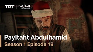 Payitaht Abdulhamid  Season 1 Episode 18 English Subtitles [upl. by Neerahs]