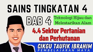 SAINS Tingkatan 4 KSSM  Bab 4  44 Sektor Pertanian amp Perhutanan [upl. by Inasah]