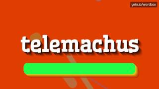 HOW TO PRONOUNCE TELEMACHUS telemachus [upl. by Haret957]