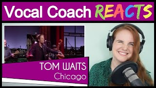 Vocal Coach reacts to Tom Waits  Chicago Live [upl. by Cosmo]