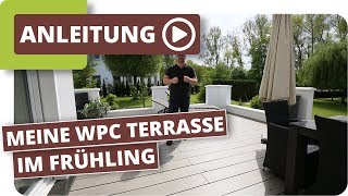 Meine WPC Terrasse im Frühling  das muss ich jetzt beachten [upl. by Zins]