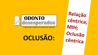 😉✅OCLUSÃO  RELAÇÃO CÊNTRICA MÁXIMA INTERCUSPIDAÇÃO HABITUAL E OCLUSÃO EM RELAÇÃO CÊNTRICA👌👍 [upl. by Orland]