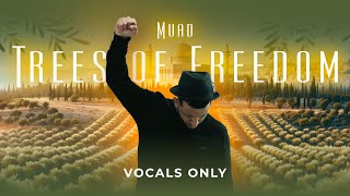 Muad  Trees Of Freedom Vocals Only [upl. by Hinkel]