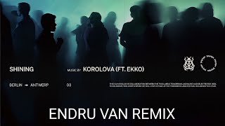 KOROLOVADJ Feat Ekko  SHINING Endru Van Remix [upl. by Htnamas]