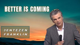 Better is Coming  How to Find Hope in Your Darkest Days Jentezen Franklin [upl. by Paddy]