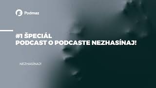 1 ŠPECIÁL Podcast o podcaste Nezhasínaj [upl. by Shewchuk]