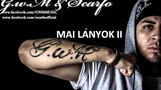 GwM És Scarfo  MAI LÁNYOK II OFFICIAL MUSIC [upl. by Julianne]