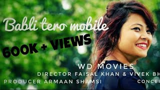 Latest Garhwali Song  Babli Tero Mobile  New Version Mix  Karan Nawani  Full HD Video  2017 [upl. by Danna]