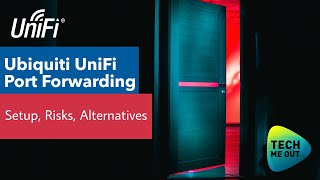 UniFi Port Forwarding Setup Risks Alternatives [upl. by Oicnerual]