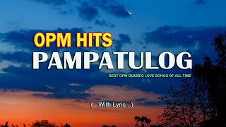 OPM HITS MEDLEY 2024 Lyrics Pampatulog Relaxing English Love Song [upl. by Cleavland653]