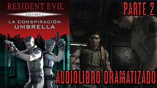 Resident Evil La conspiración de Umbrella  Audiolibro Parte 2 [upl. by Corso]