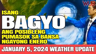 ISANG BAGYO ANG POSIBLENG PUMASOK SA BANSA NGAYONG ENERO⚠️⛈️WEATHER NEWS TODAY  JANUARY 5 2024 [upl. by Ahsienor120]