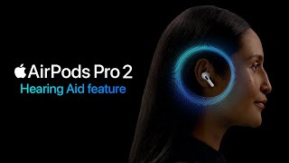 Hearing Aid feature for AirPods Pro 2  Apple [upl. by Nonohcle969]