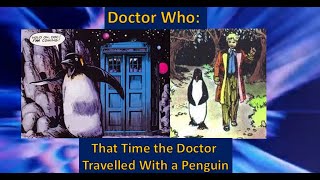 Doctor Who That Time the Doctor Travelled With A Penguin [upl. by Attemaj]