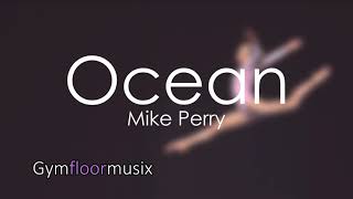 Ocean by MIKE PERRY  Gymnastic floor music [upl. by Anahsor]